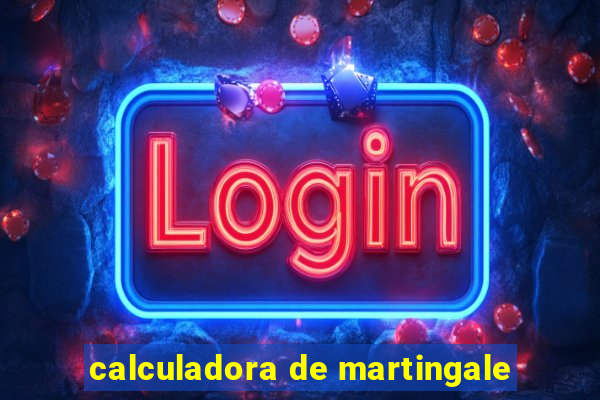 calculadora de martingale